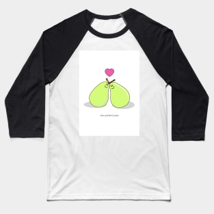 The Perfect Pear Baseball T-Shirt